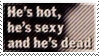 He's hot